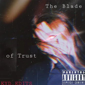 The Blade of Trust by KYD_EDITS