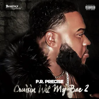 Cruisin Wit My Bae No. 2 by P.R. PRECISE