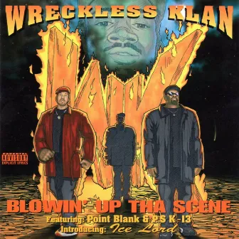 Blowin’ Up Tha Scene by Wreckless Klan