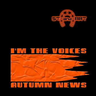 I'm the Voices / Autumn News by STandART