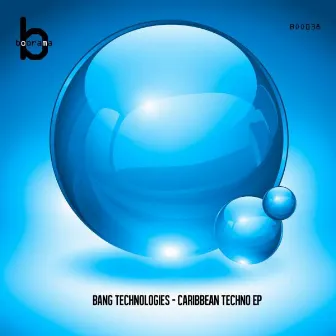 Caribbean Techno EP by Bang Technologies