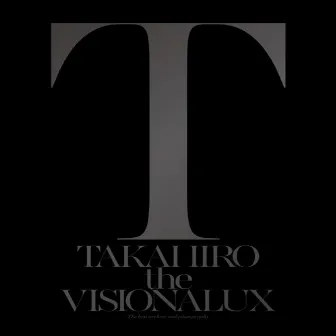 the VISIONALUX by EXILE TAKAHIRO