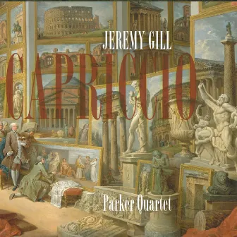 Jeremy Gill: Capriccio by Parker Quartet