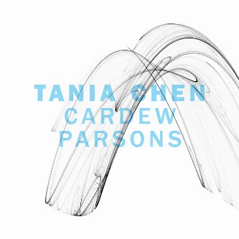 Piano Music - Cornelius Cardew and Michael Parsons by Tania Chen