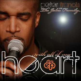 With All of My Heart by Peter Francis and the Jabez Family