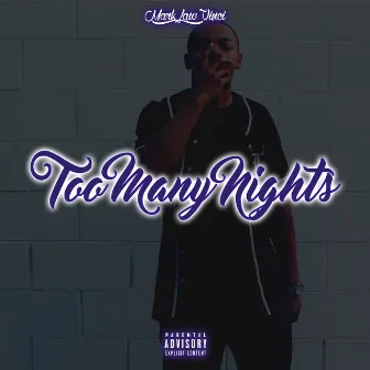 Too Many Nights by Mark Law Vinci