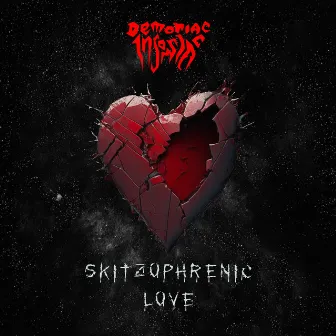 Skitzophrenic Love by Demoniac Insomniac