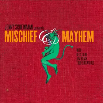 Mischief & Mayhem by Unknown Artist