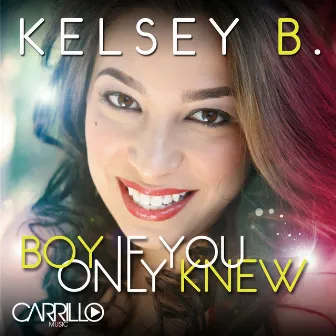 Boy If You Only Knew by Kelsey B