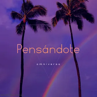 Pensándote by Omniverso