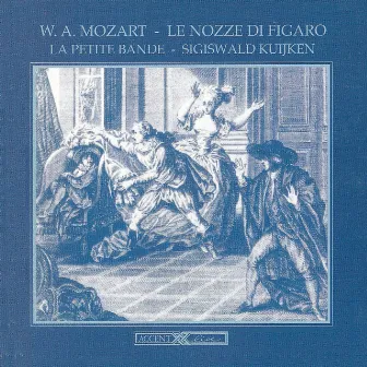 Mozart, W.A.: Nozze Di Figaro (Le) (The Marriage of Figaro) [Opera] by Sigiswald Kuijken