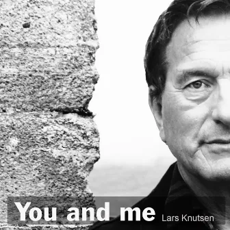 You and me by Lars Knutsen