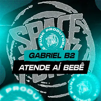 Atende Aí Bebê by Gabriel B2