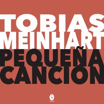 Pequena Cancion by Tobias Meinhart