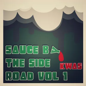 Sauce By The Side Road (Vol. 1) by kwas