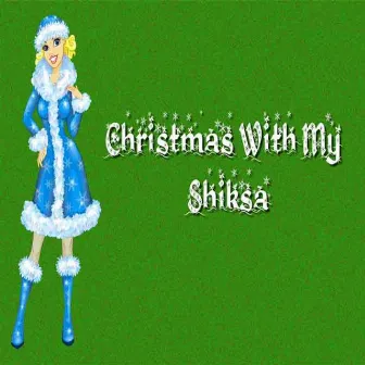 Christmas With My Shiksa by Craig Stuart Garfinkle