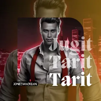 Jugit Tarit Tarit by Jonez Mackean