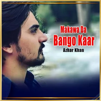 Makawa da Bango Kaar by Azhar Khan