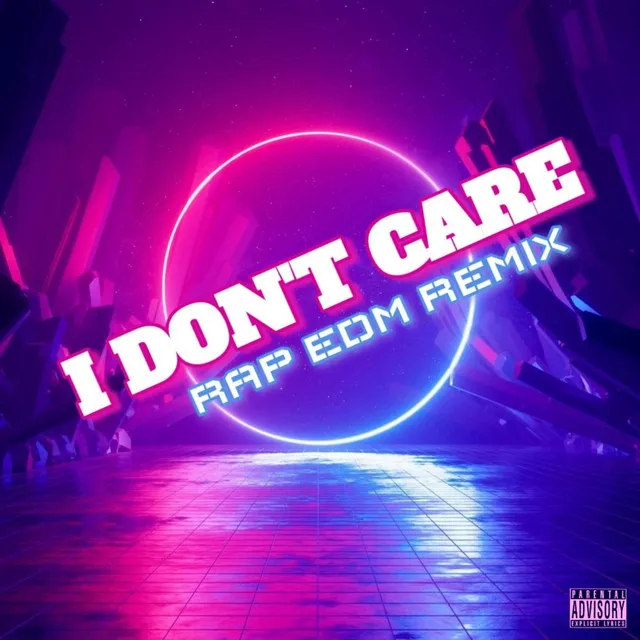 I Don't Care (Rap EDM Remix)