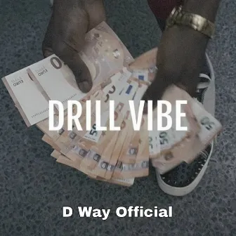 Drill Vibe by D WAY OFFICIALS