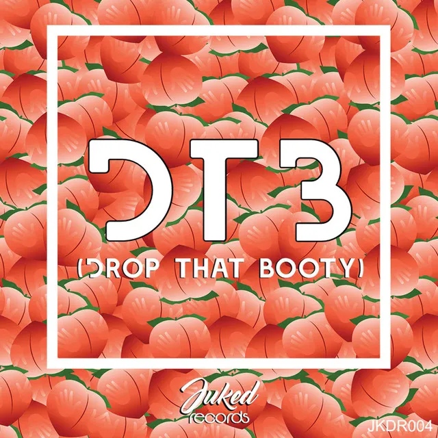 DTB (Drop That Booty)