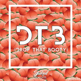 DTB (Drop That Booty) by JL