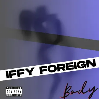 Body by Iffy Foreign