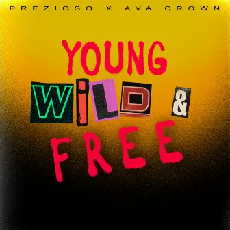 Young, Wild & Free by AVA CROWN