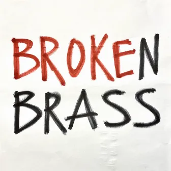 BROKE by Broken Brass