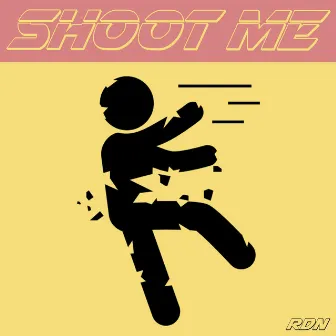 Shoot Me by RDN