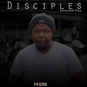 DISCIPLES EP by FosterSA