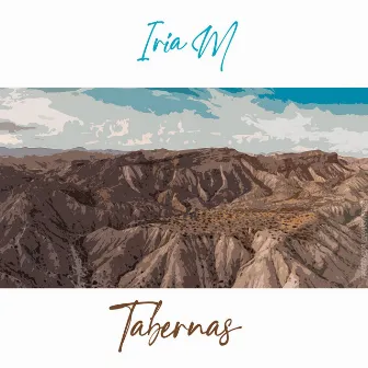 Tabernas by IRIA M