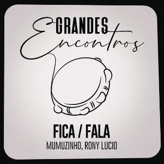 Fica / Fala by Grandes Encontros