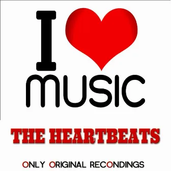 I Love Music - Only Original Recondings by The Heartbeats