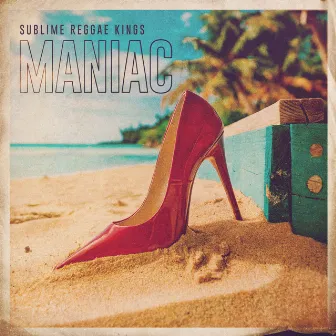 Maniac by Sublime Reggae Kings