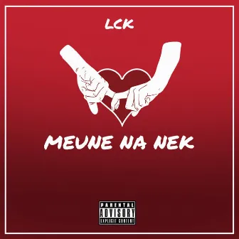 Meune Na Nek by LCK The Lion