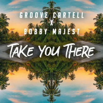 Take You There by Bobby Majest