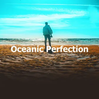 Oceanic Perfection by Calming Ocean