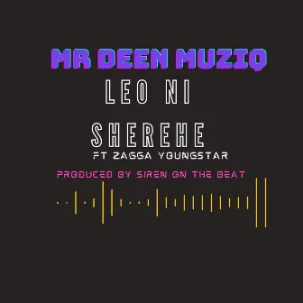 LEO NI SHEREHE by Mr Deen Muziq Official