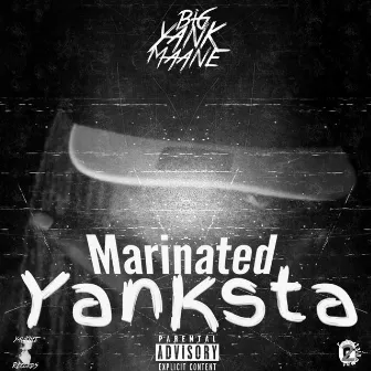 Marinated YanKsta by BiG YanK Maane