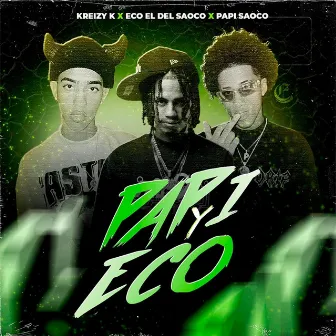 Papi & Eco by Eco El Del Saoco