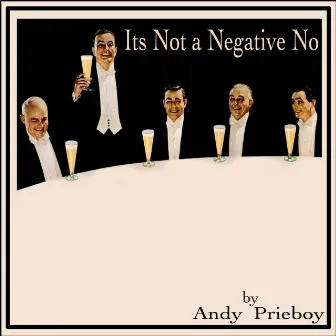 It's Not a Negative No by Andy Prieboy