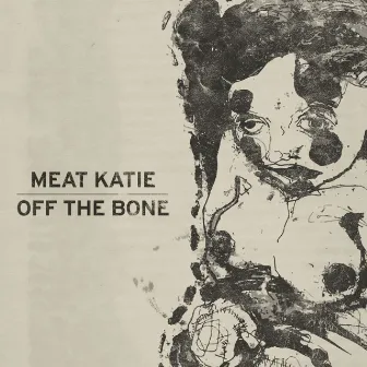 Off The Bone by Meat Katie