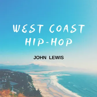 West Coast Hip-Hop by John Lewis