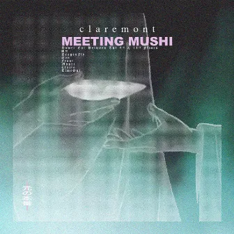 Meeting Mushi by Claremont