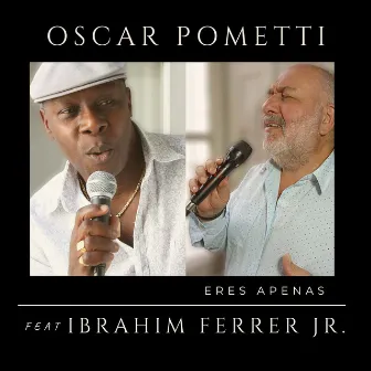 Eres apenas by Oscar Pometti