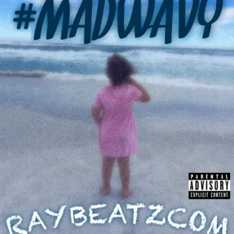 #Madwavy by Raybeatzcom