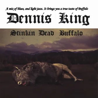 Stinkin Dead Buffalo by Dennis King