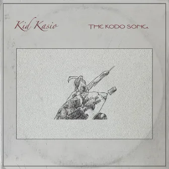 The Kodo Song by Kid Kasio