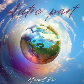 Autre part by Maxwell Bdx